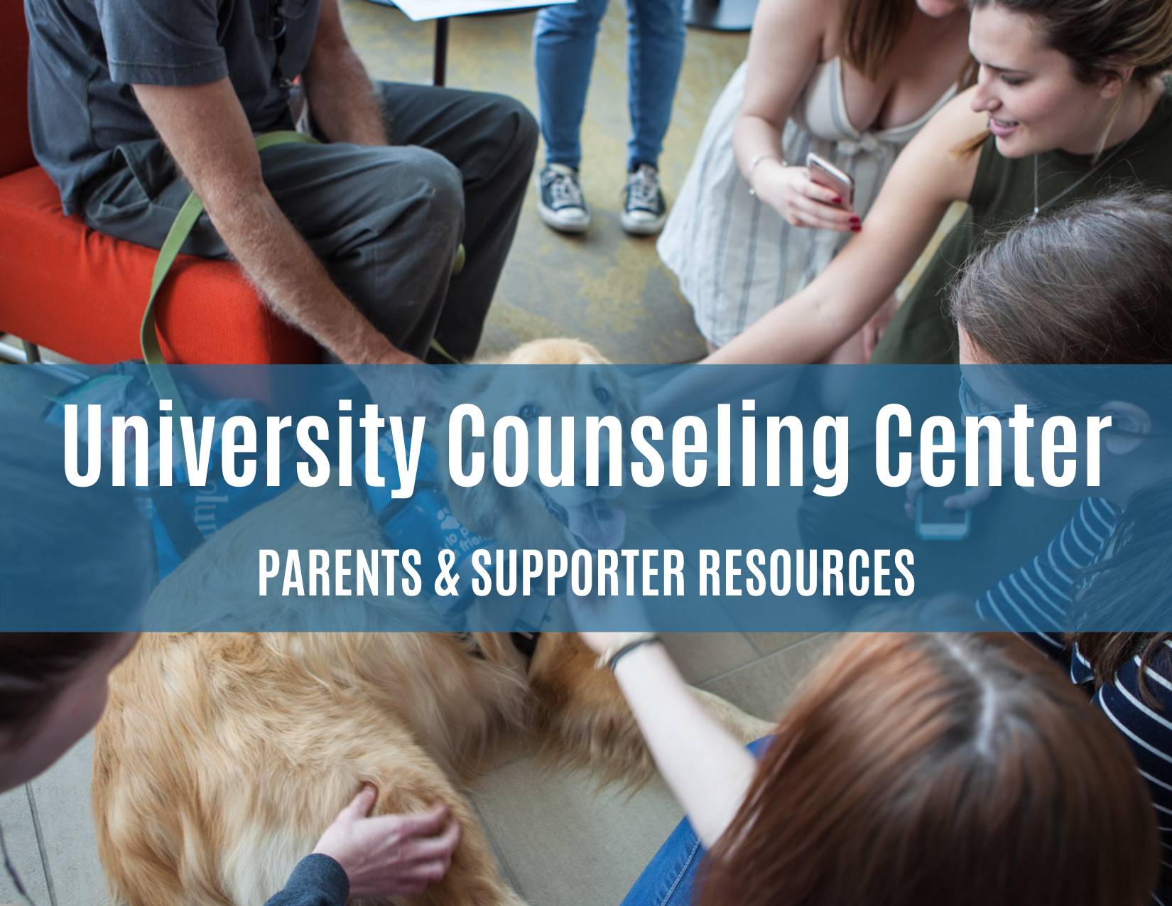 University Counseling Center; parents and supporter resources